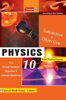 Physics -10 Solved Textbook with Question Explained for Matric
