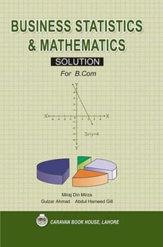 Solution Manual Business Statistics & Mathematics for B.Com