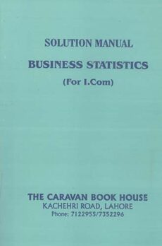 Business Statistics Solution Manual for I.Com