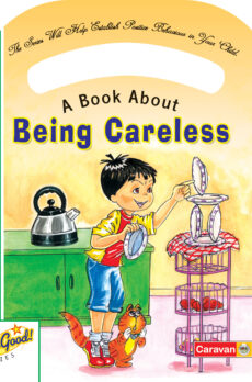 Be Good Series – Being Careless