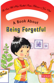 Be Good Series – Being Forgetful