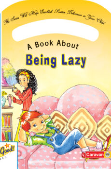 Be Good Series – Being Lazy