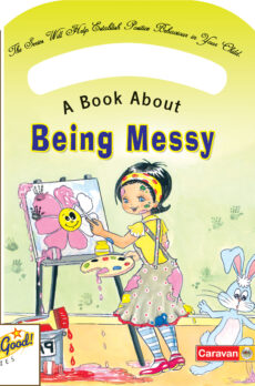 Be Good Series – Being Messy