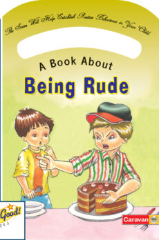 Be Good Series – Being Rude